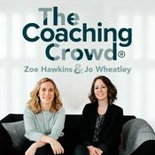Podcast The Coaching Crowd® Podcast with Jo Wheatley & Zoe Hawkins