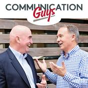 Podcast The Communication Guys Podcast: Communication Excellence | Professional and Personal Success