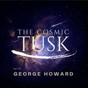 Podcast The Cosmic Tusk w/ George Howard