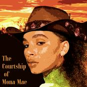 Podcast The Courtship of Mona Mae