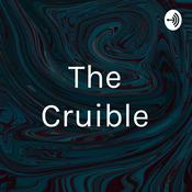 Podcast The Cruible