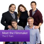 Podcast The D Train: Meet the Filmmaker