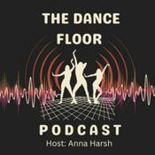 Podcast The Dance Floor with Anna Harsh