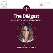 Podcast The D&amp;Igest: Diversity &amp; Inclusion at work