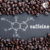 Podcast The Dangerous Stories of Caffeine