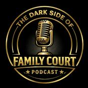 Podcast The Dark Side Of Family Court Podcast