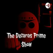 Podcast The Dezaras Prime Show
