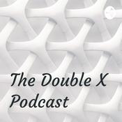 Podcast The Double X Podcast