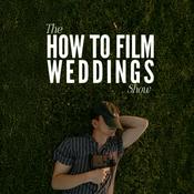 Podcast The How To Film Weddings Show