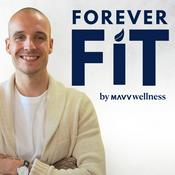 Podcast Forever Fit by Mavy Wellness