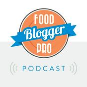 Podcast The Food Blogger Pro Podcast
