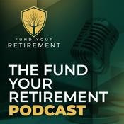 Podcast Fund Your Retirement Podcast