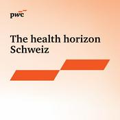 Podcast The health horizon Schweiz