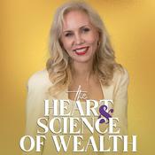 Podcast The Heart & Science of Wealth
