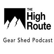 Podcast The High Route Gear Shed Podcast