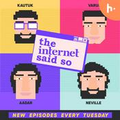 Podcast The Internet Said So