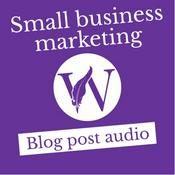 Podcast The K. M. Wade guide to small business marketing for beginners — blog post audio