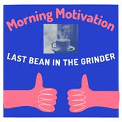 Podcast The Last Bean in the Grinder
