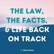 Podcast The Law, The Facts & Life Back on Track