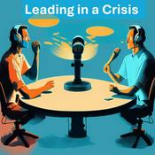 Podcast The Leading in a Crisis Podcast