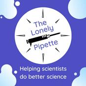Podcast The Lonely Pipette : helping scientists do better science