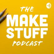 Podcast The Make Stuff Podcast