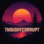 Podcast ThoughtCorrupt