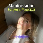 Podcast The Manifestation Empire