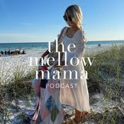 Podcast The Mellow Mama Podcast