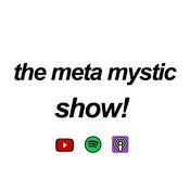 Podcast the meta mystic show!