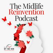 Podcast The Midlife Reinvention: How to Find Your Ikigai, Deal with Imposter Syndrome & Build Your Confidence in Career & Life Transitions