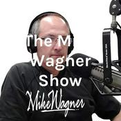 Podcast The Mike Wagner Show