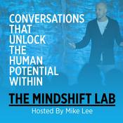 Podcast The MindShift Lab hosted by Mike Lee