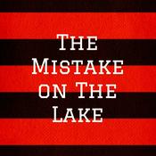 Podcast The Mistake on The Lake