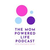 Podcast The Mom Powered Life