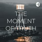 Podcast THE MOMENT OF TRUTH