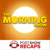 Podcast The Morning Show: A Post Show Recap