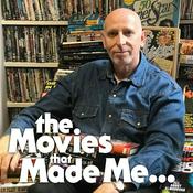 Podcast The Movies That Made Me...