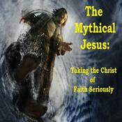 Podcast The Mythical Jesus Podcast