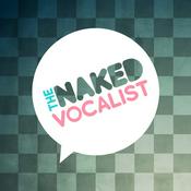Podcast The Naked Vocalist | Advice and Lessons on Singing Technique, Voice Care and Style - Chris Johnson and Steve Giles