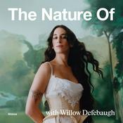 Podcast The Nature Of with Willow Defebaugh