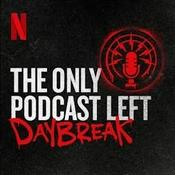 Podcast The Only Podcast Left - Daybreak