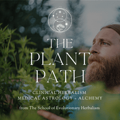 Podcast The Plant Path: Clinical Herbalism, Medical Astrology & Spagyric Alchemy