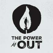 Podcast The Power Is Out