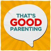 Podcast That's Good Parenting: Expert Tips to Reduce Parenting Stress