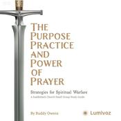 Podcast The Purpose, Practice, and Power of Prayer: A Saddleback Church Small Group Study