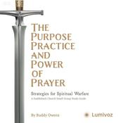 Podcast The Purpose, Practice, and Power of Prayer: A Saddleback Church Small Group Study