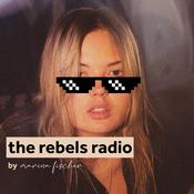 Podcast the rebels radio by marina fischer