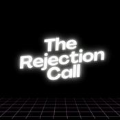 Podcast The I Rejection Call