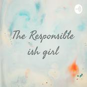 Podcast The Responsible ish girl